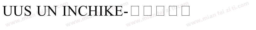 UUS UN INCHIKE字体转换